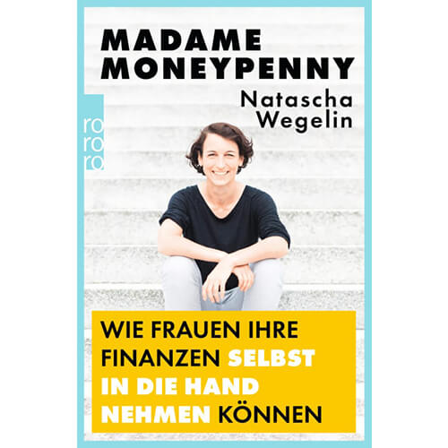 Madame Moneypenny-Wie Frauen ihre Finanzen selbst in die Hand nehmen können