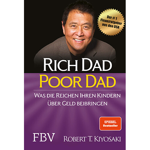 Rich Dad Poor Dad-Was die Reichen ihren Kindern über Geld beibringen