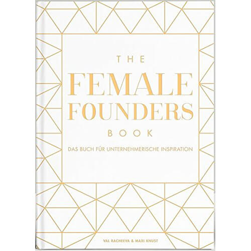 The Female Founders Book-Das Buch für unternehmerische Inspiration